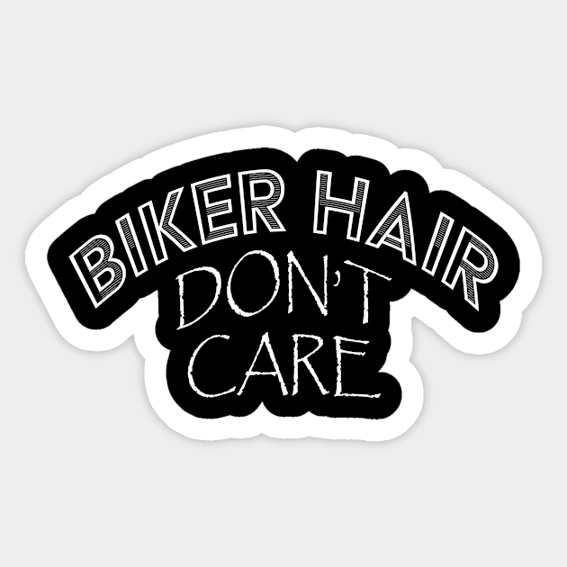 BIKER HAIR DON'T CARE Funny Sarcastic Slogan design Sticker by nikkidawn74